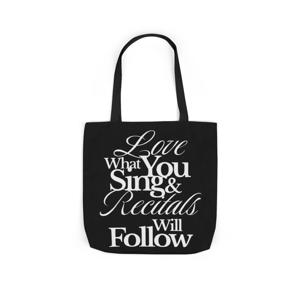 Tote Bag — "Love What You Sing & Recitals Will Follow" Music Teacher Gift