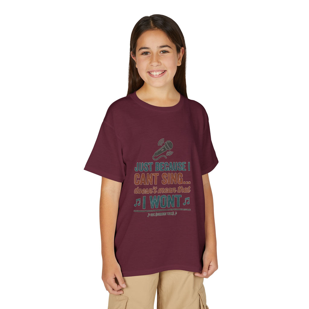 Youth T-Shirt — "Just Because I Can't Sing... Doesn't Mean That I Won't" Funny Singing Tee