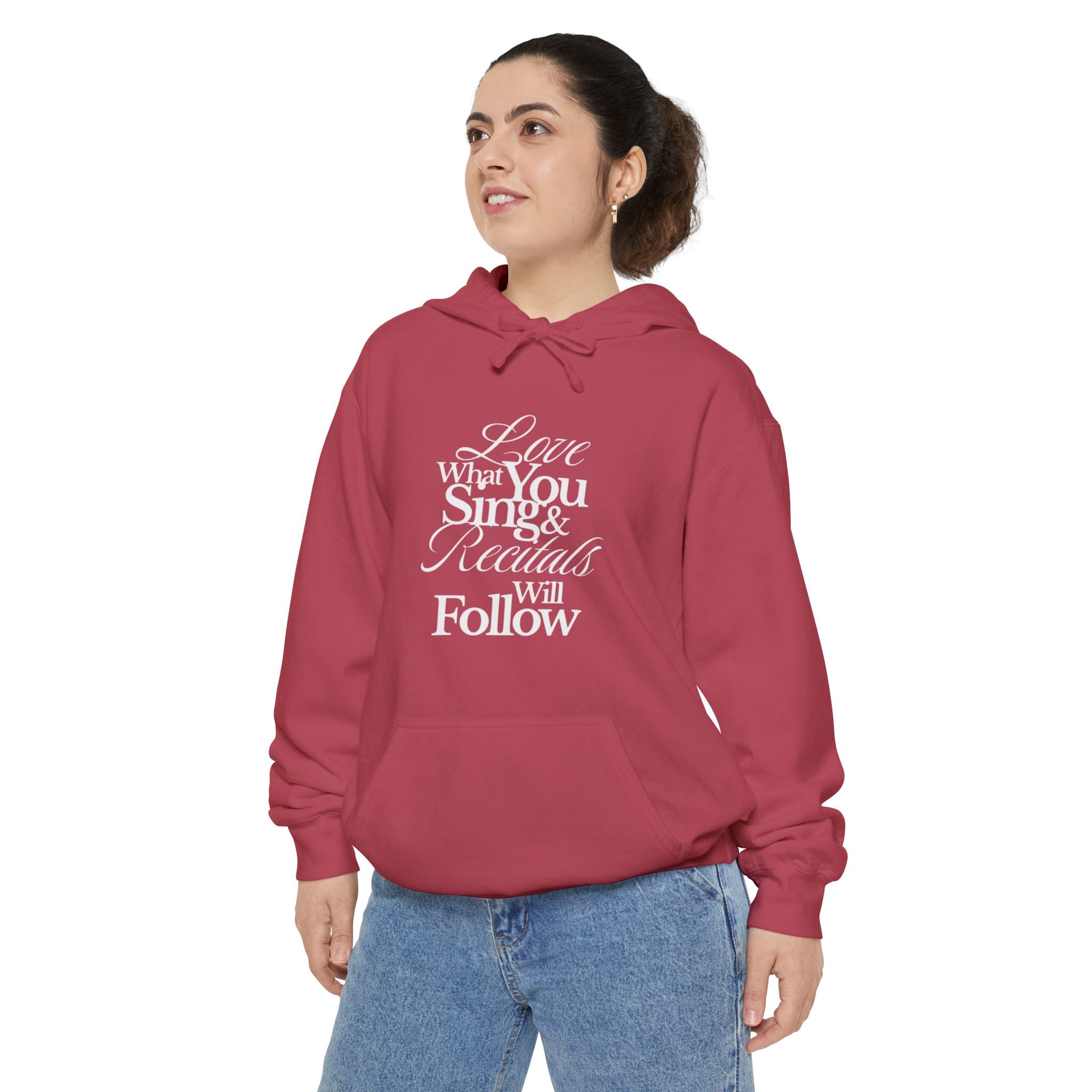 Hoodie — "Love What You Sing & Recitals Will Follow" Music Lover Pullover