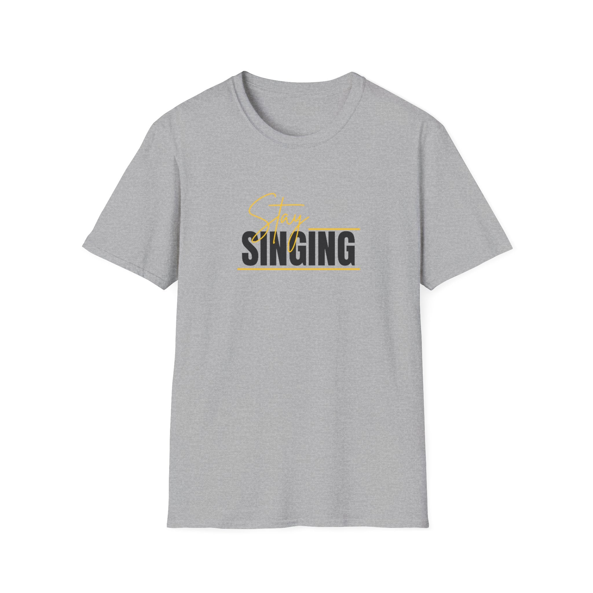 Stay Singing T-Shirt — Inspirational Music Tee for Singers & Choir Members