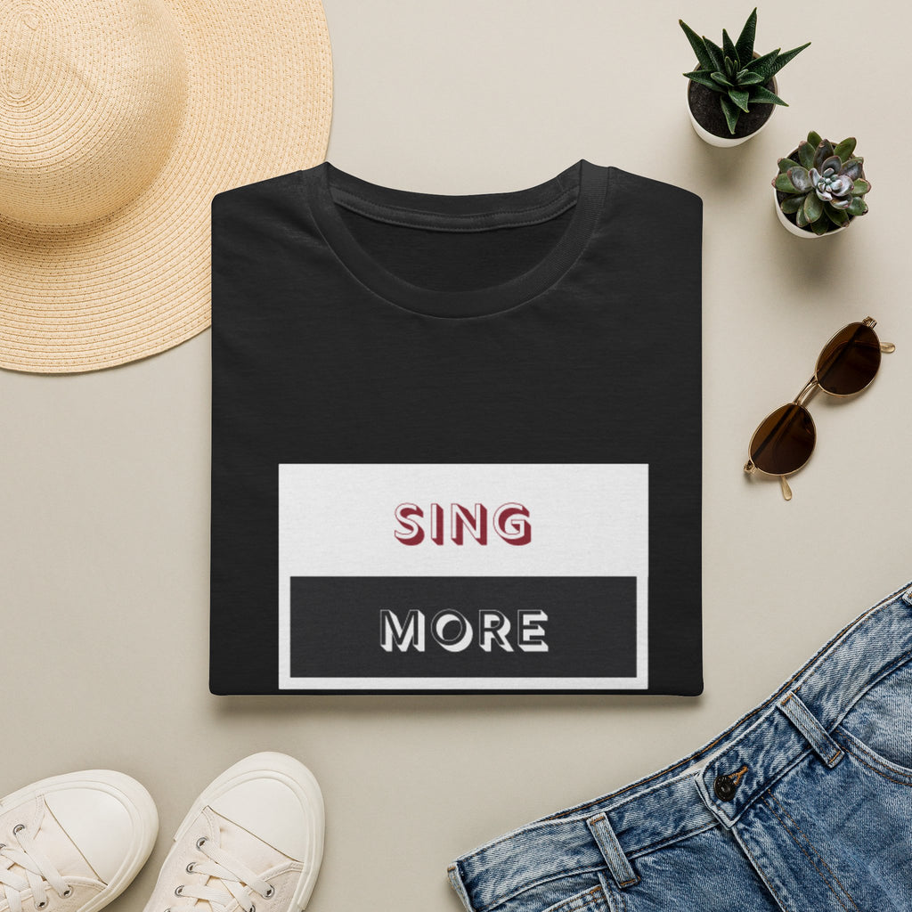 Sing More Graphic T‑Shirt — Motivational Music Tee
