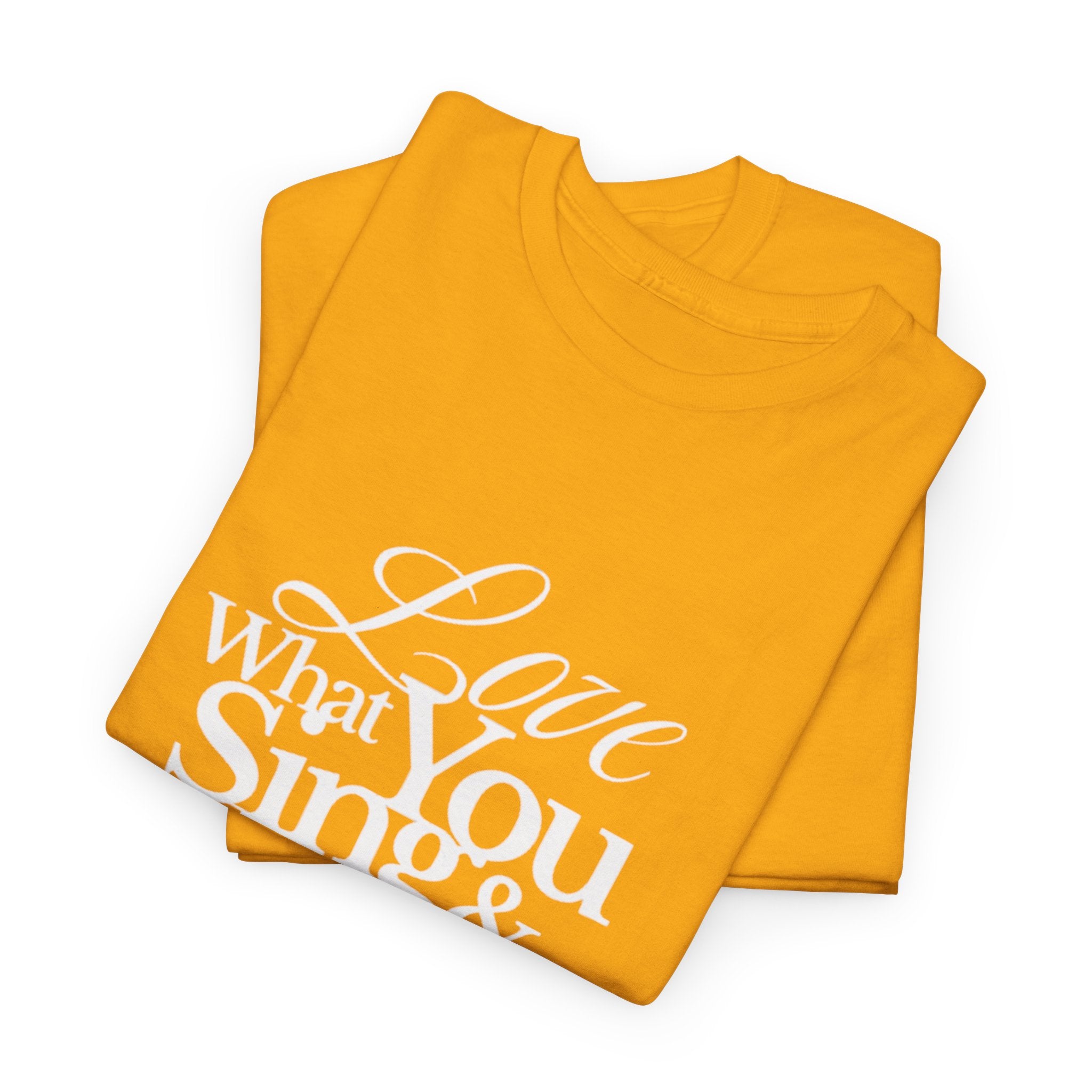 T-Shirt — "Love What You Sing & Recitals Will Follow" Inspirational Music Tee