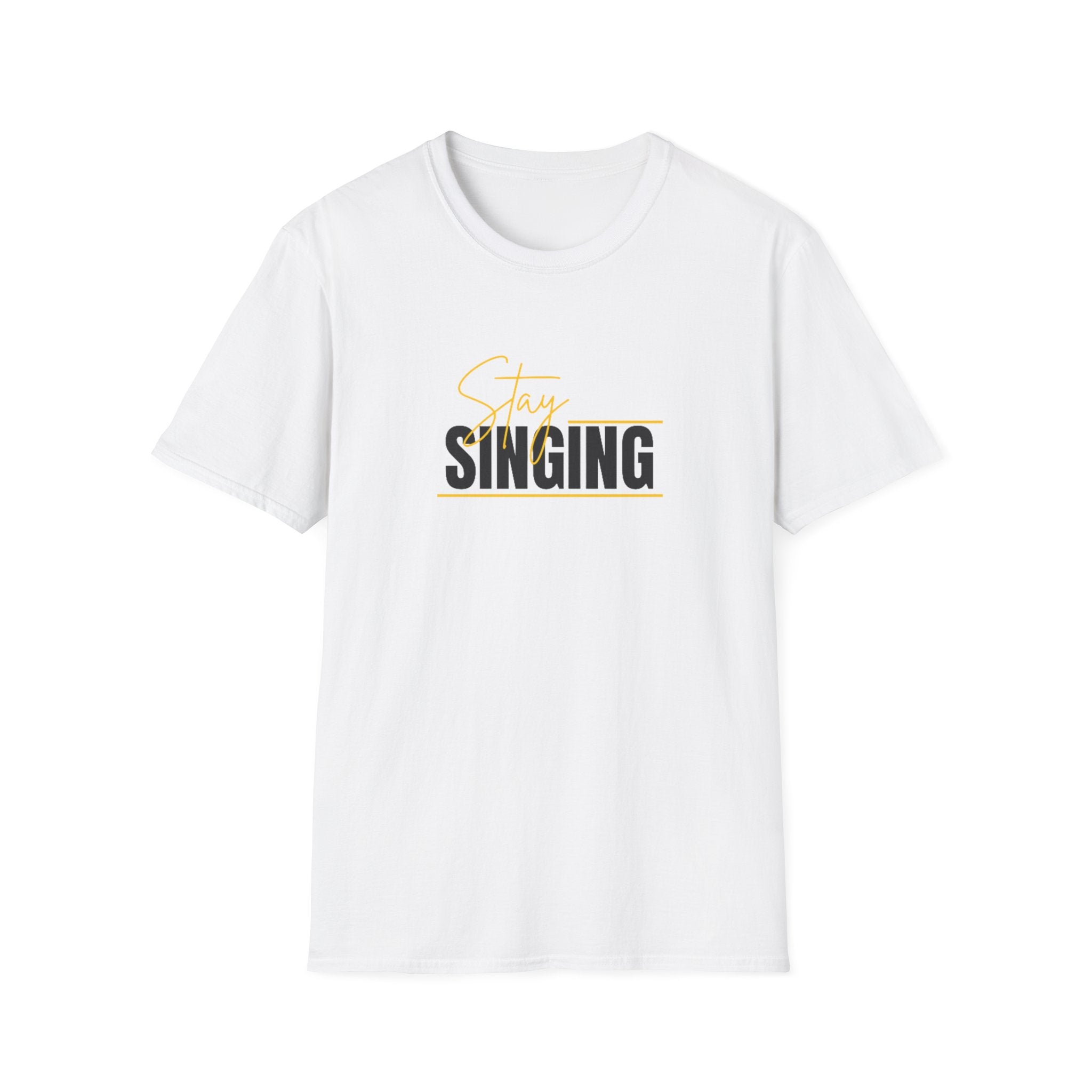 Stay Singing T-Shirt — Inspirational Music Tee for Singers & Choir Members