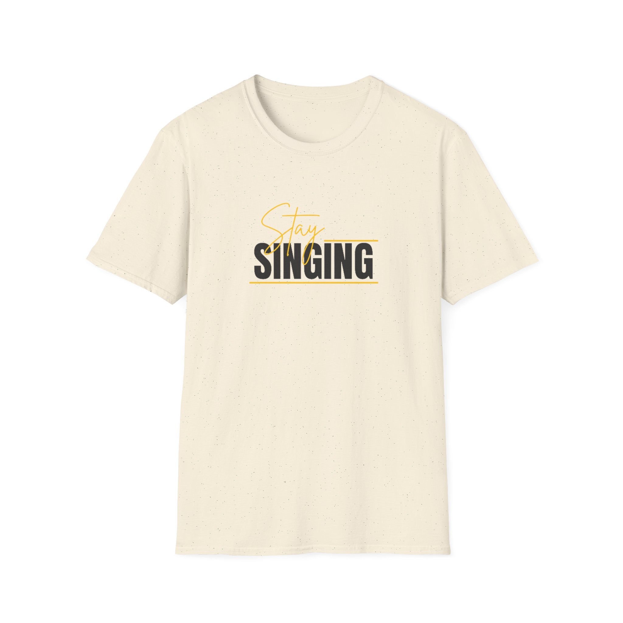 Stay Singing T-Shirt — Inspirational Music Tee for Singers & Choir Members