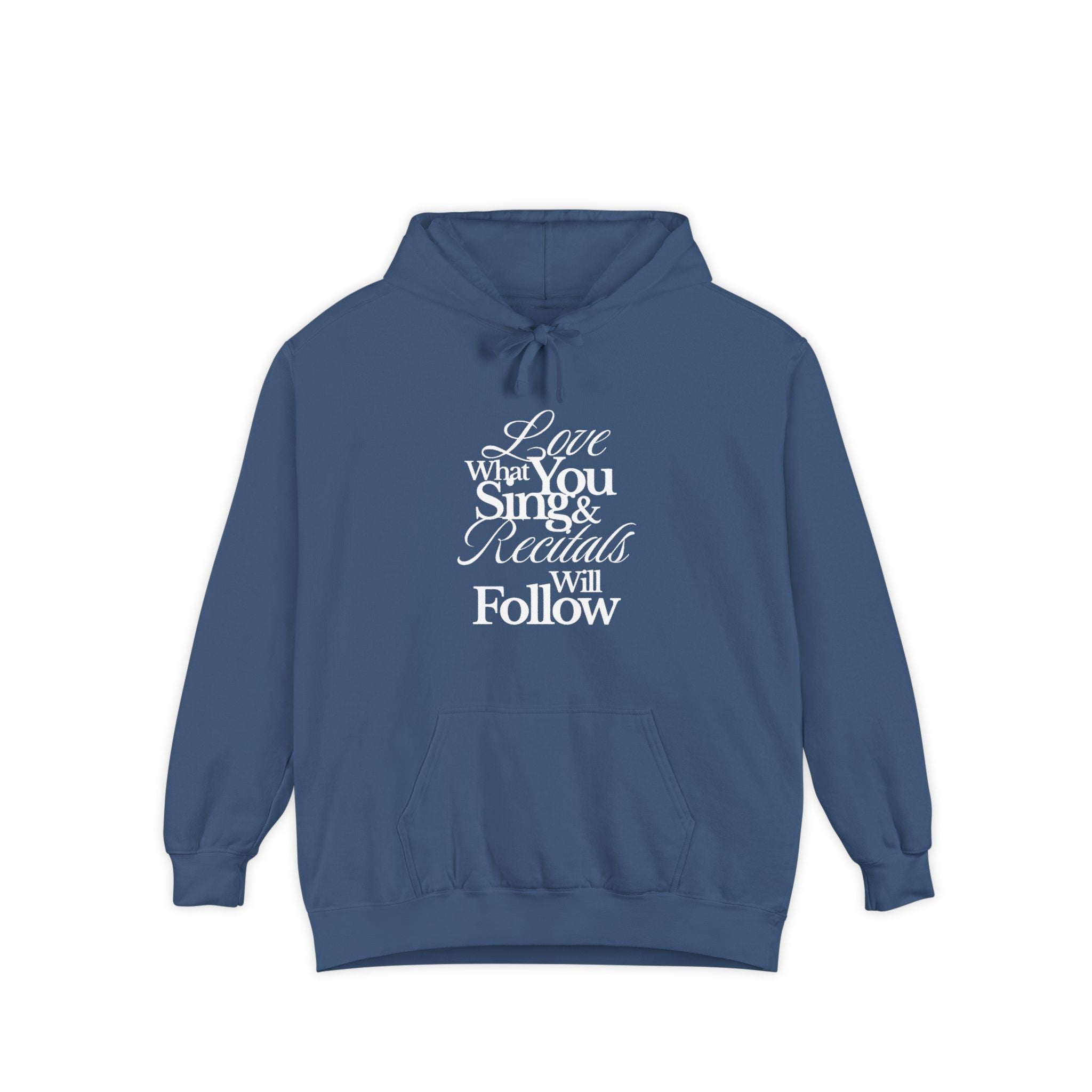 Hoodie — "Love What You Sing & Recitals Will Follow" Music Lover Pullover