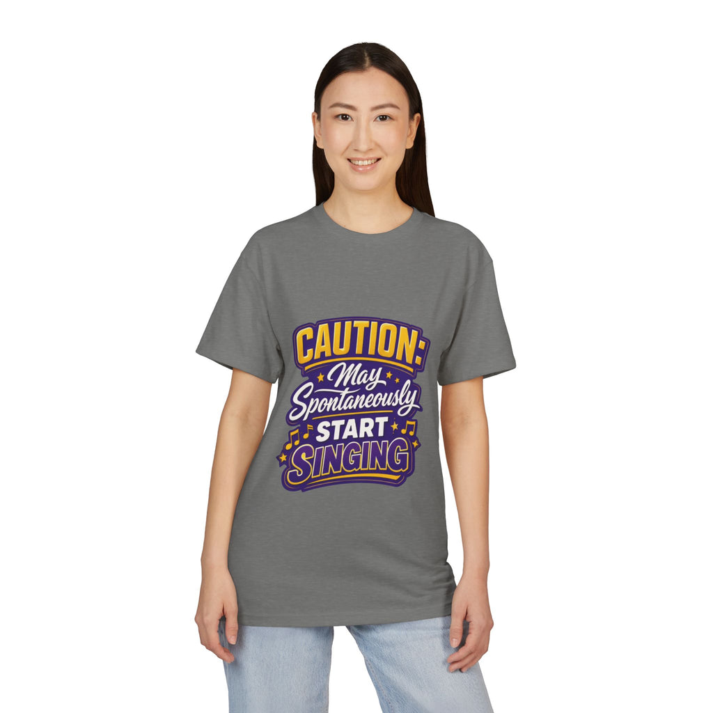 Caution: May Spontaneously Start Singing T-Shirt