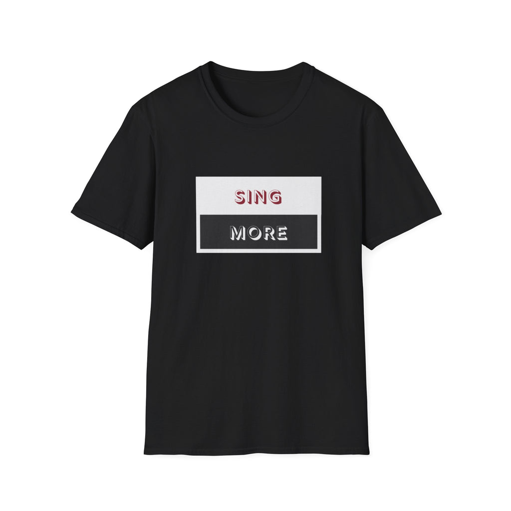 Sing More Graphic T‑Shirt — Motivational Music Tee