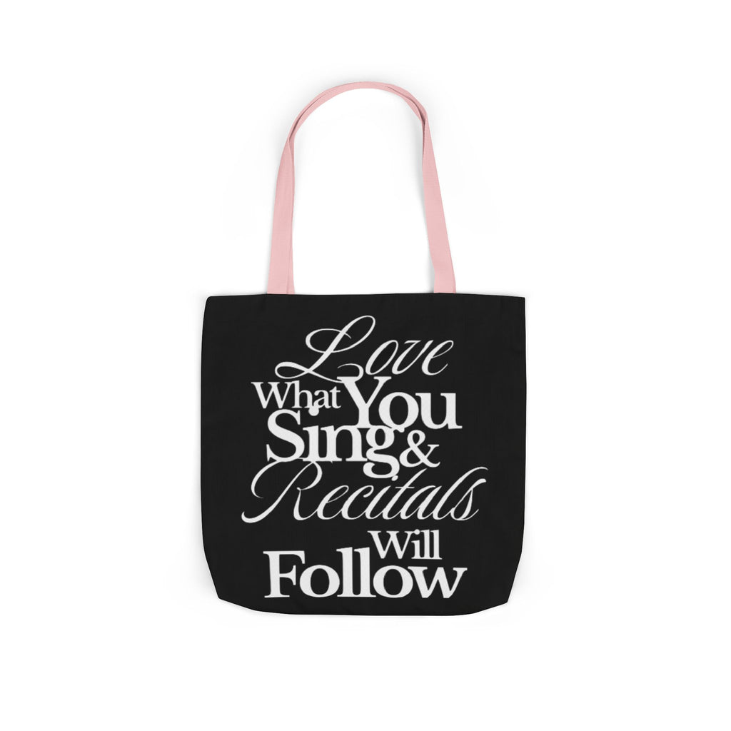 Tote Bag — "Love What You Sing & Recitals Will Follow" Music Teacher Gift