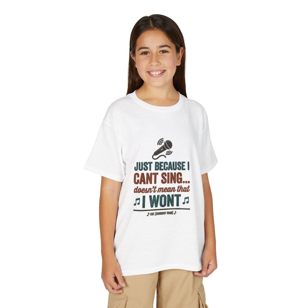 Youth T-Shirt — "Just Because I Can't Sing... Doesn't Mean That I Won't" Funny Singing Tee