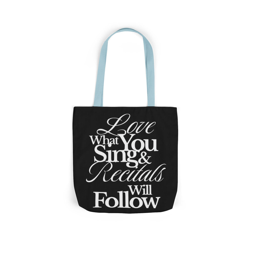 Tote Bag — "Love What You Sing & Recitals Will Follow" Music Teacher Gift