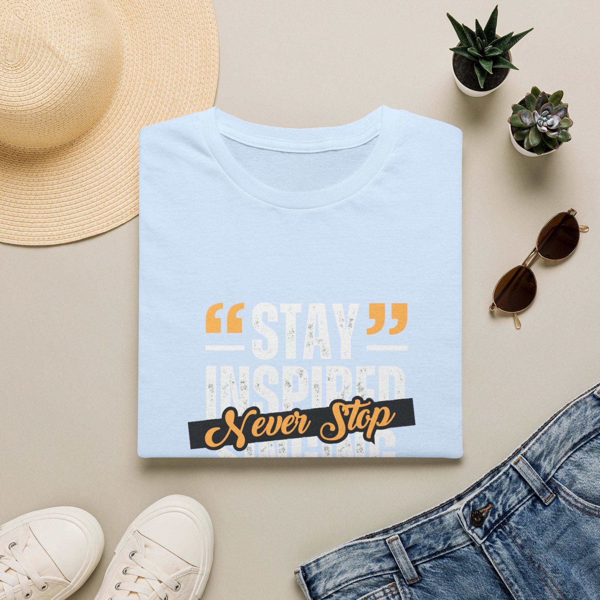 Stay Inspired Never Stop Singing T-Shirt
