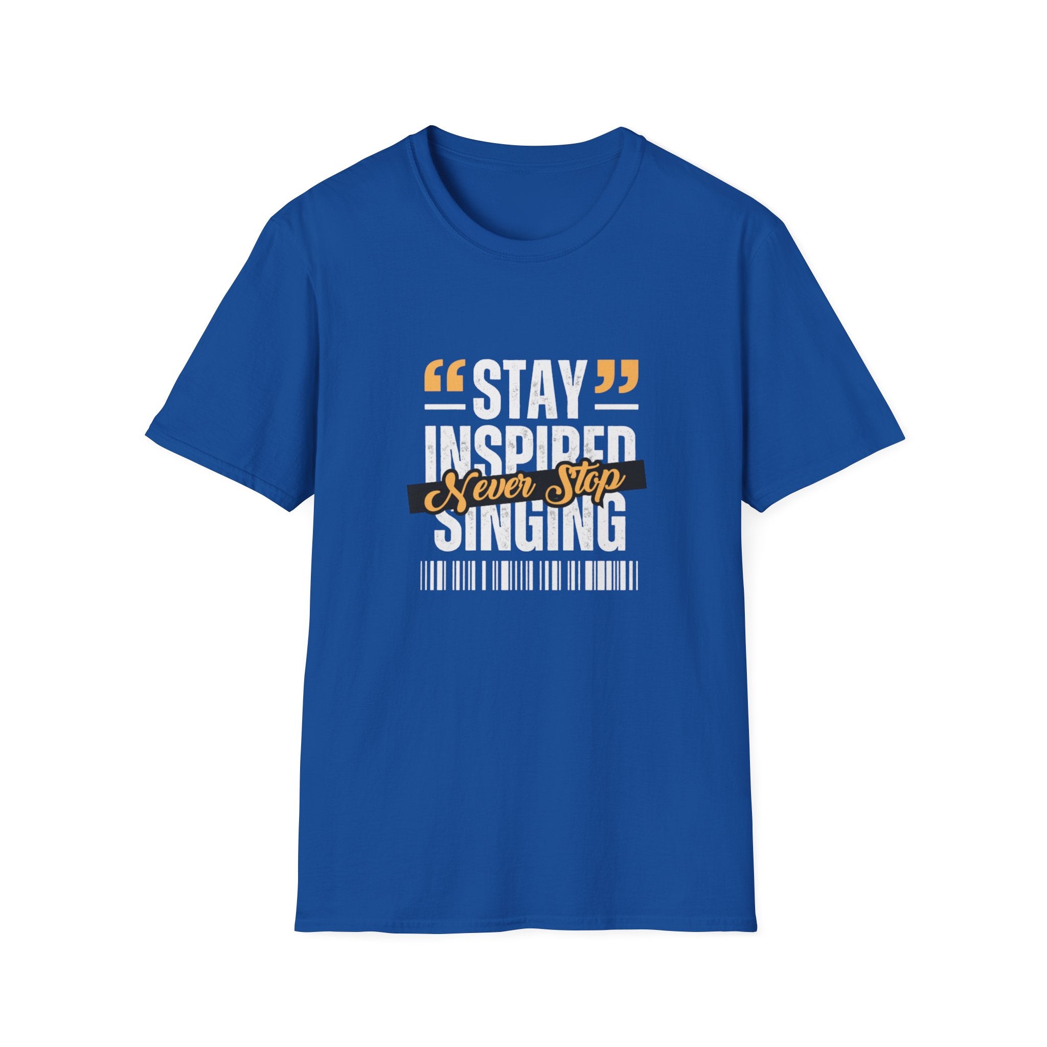 Stay Inspired Never Stop Singing T-Shirt