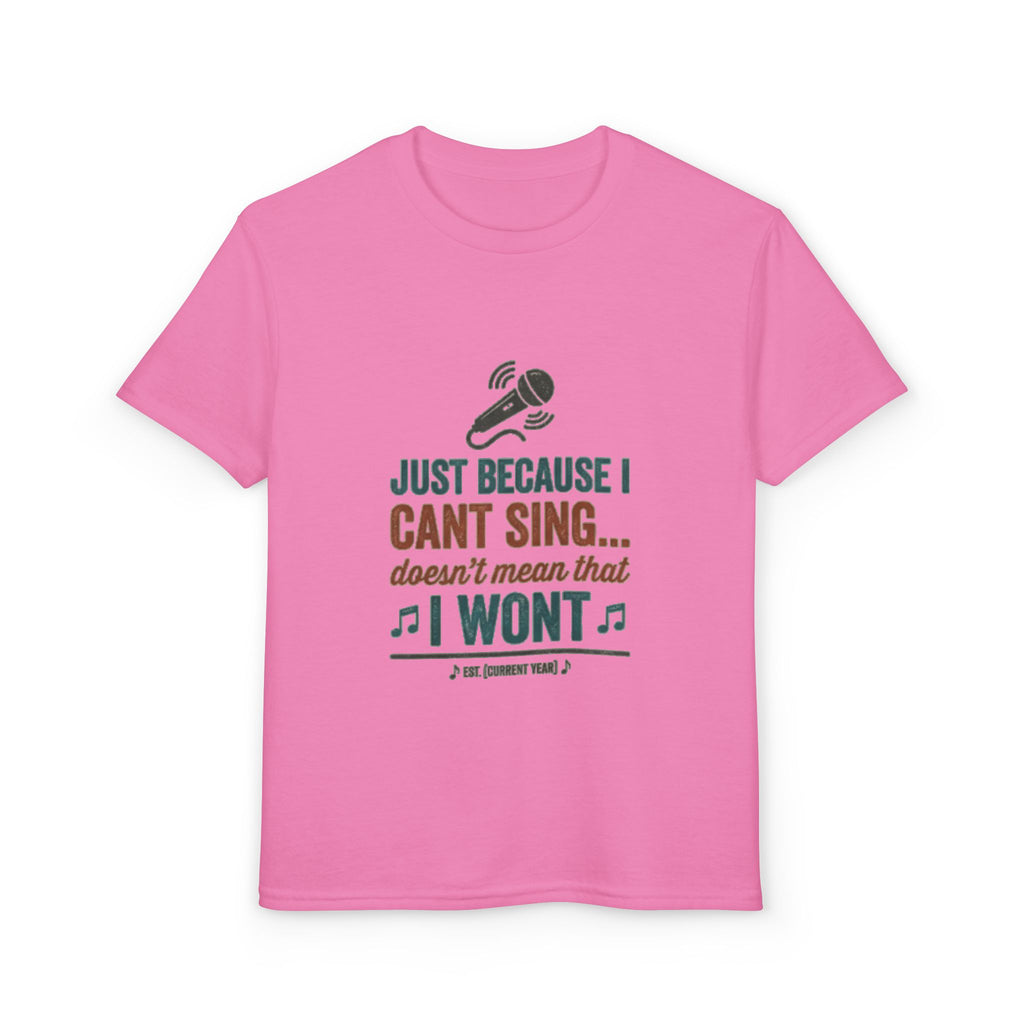 Youth T-Shirt — "Just Because I Can't Sing... Doesn't Mean That I Won't" Funny Singing Tee