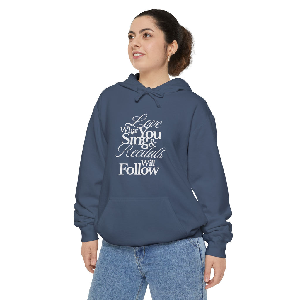 Hoodie — "Love What You Sing & Recitals Will Follow" Music Lover Pullover