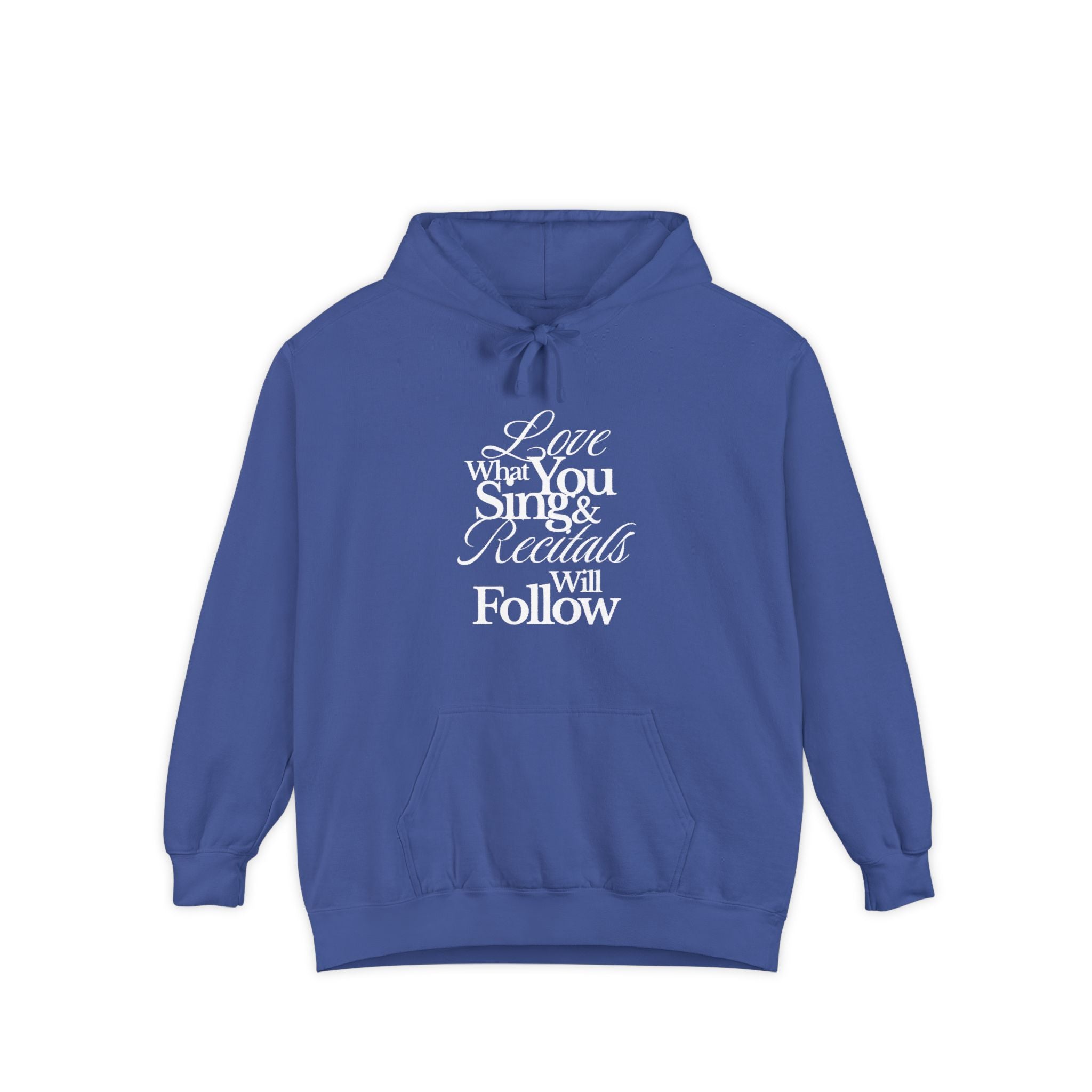 Hoodie — "Love What You Sing & Recitals Will Follow" Music Lover Pullover