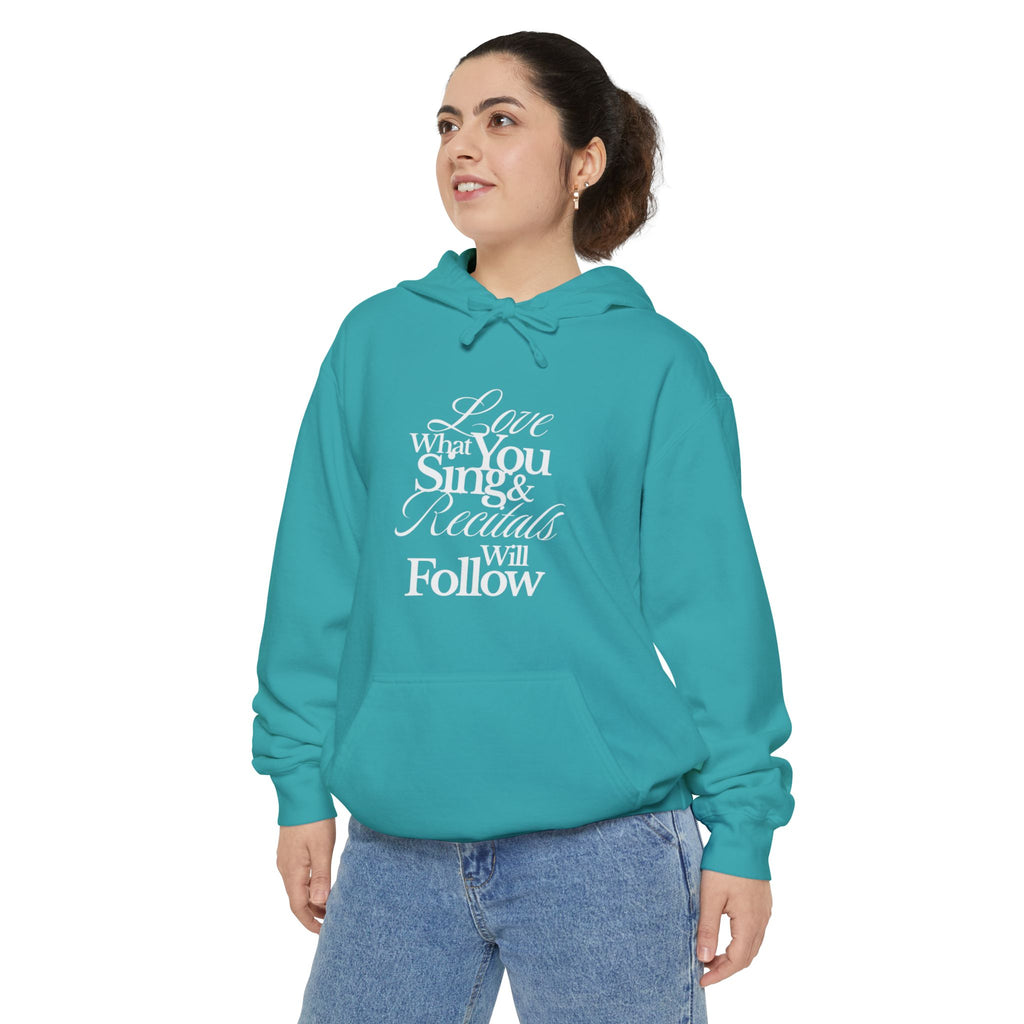 Hoodie — "Love What You Sing & Recitals Will Follow" Music Lover Pullover