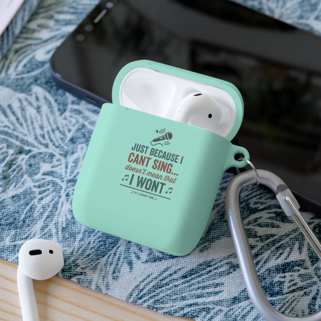 AirPods Case — “Just Because I Can’t Sing… I Won’t” Funny Music Lover Cover