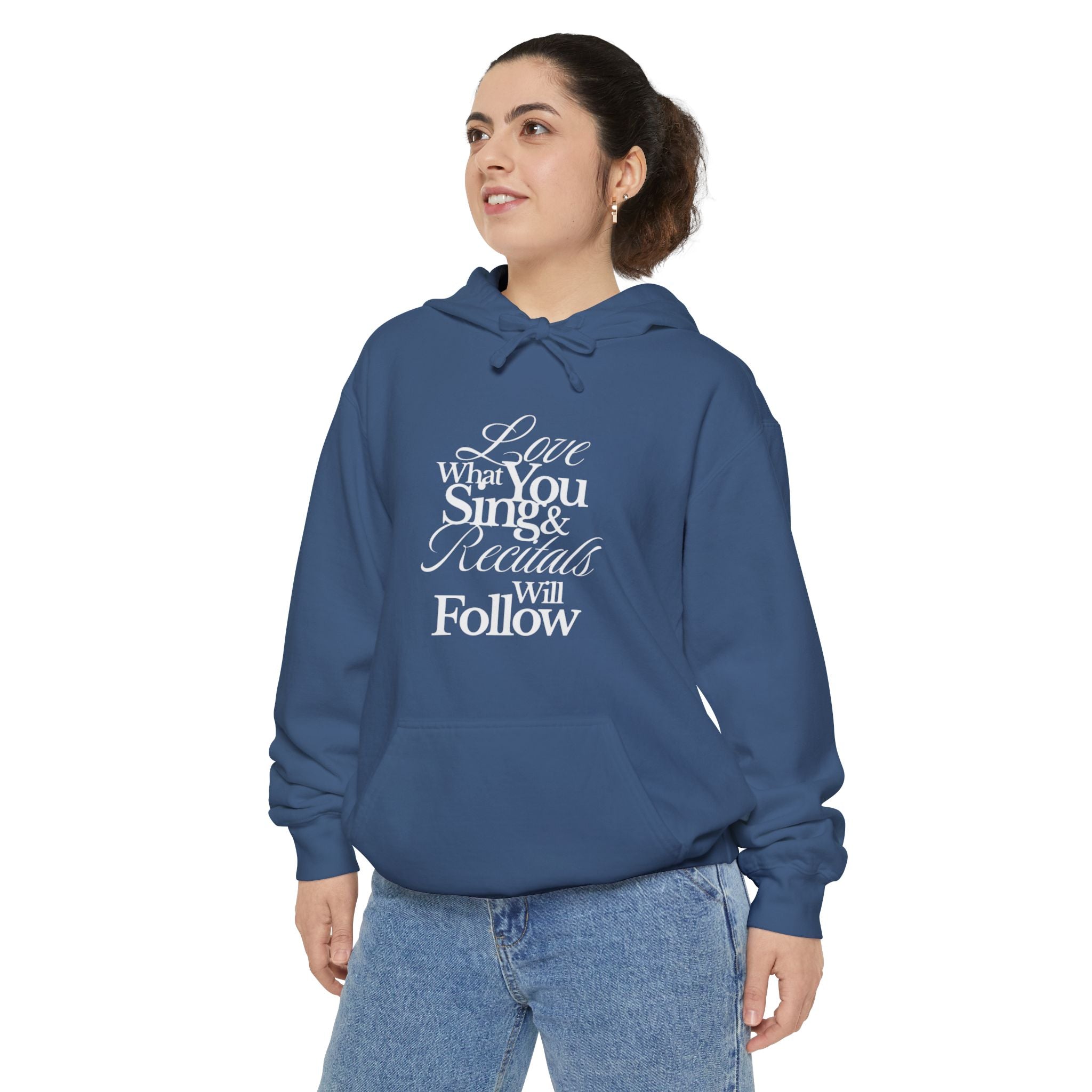 Hoodie — "Love What You Sing & Recitals Will Follow" Music Lover Pullover