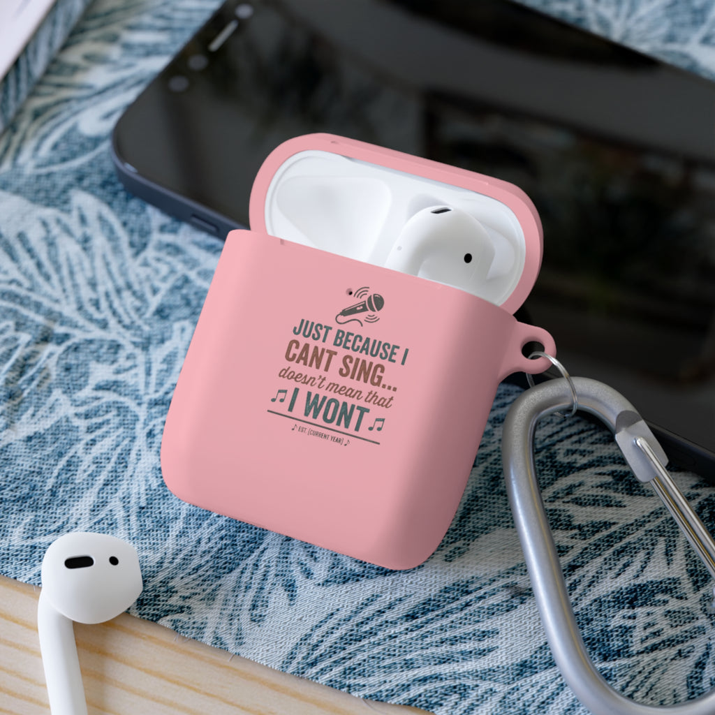 AirPods Case — “Just Because I Can’t Sing… I Won’t” Funny Music Lover Cover