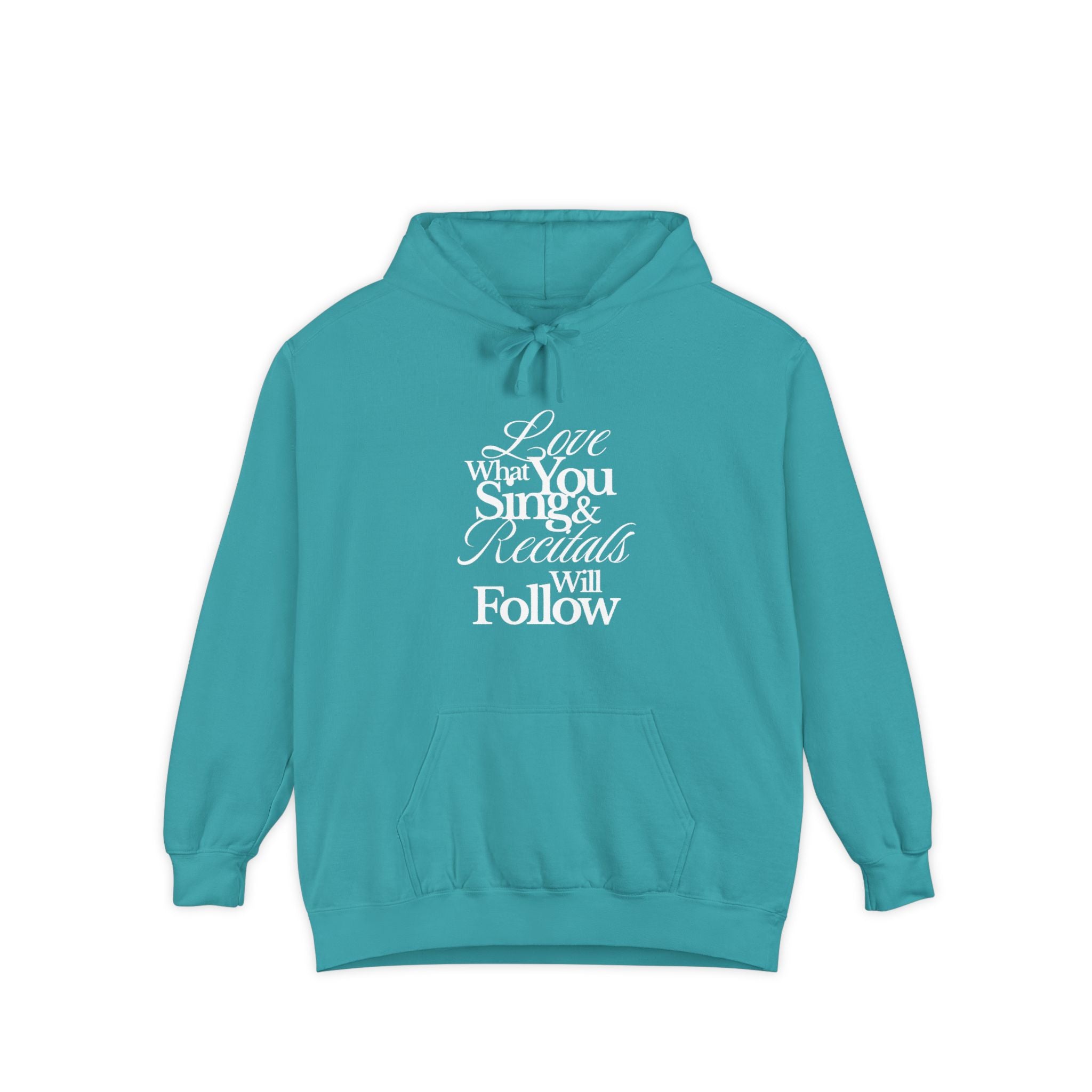 Hoodie — "Love What You Sing & Recitals Will Follow" Music Lover Pullover