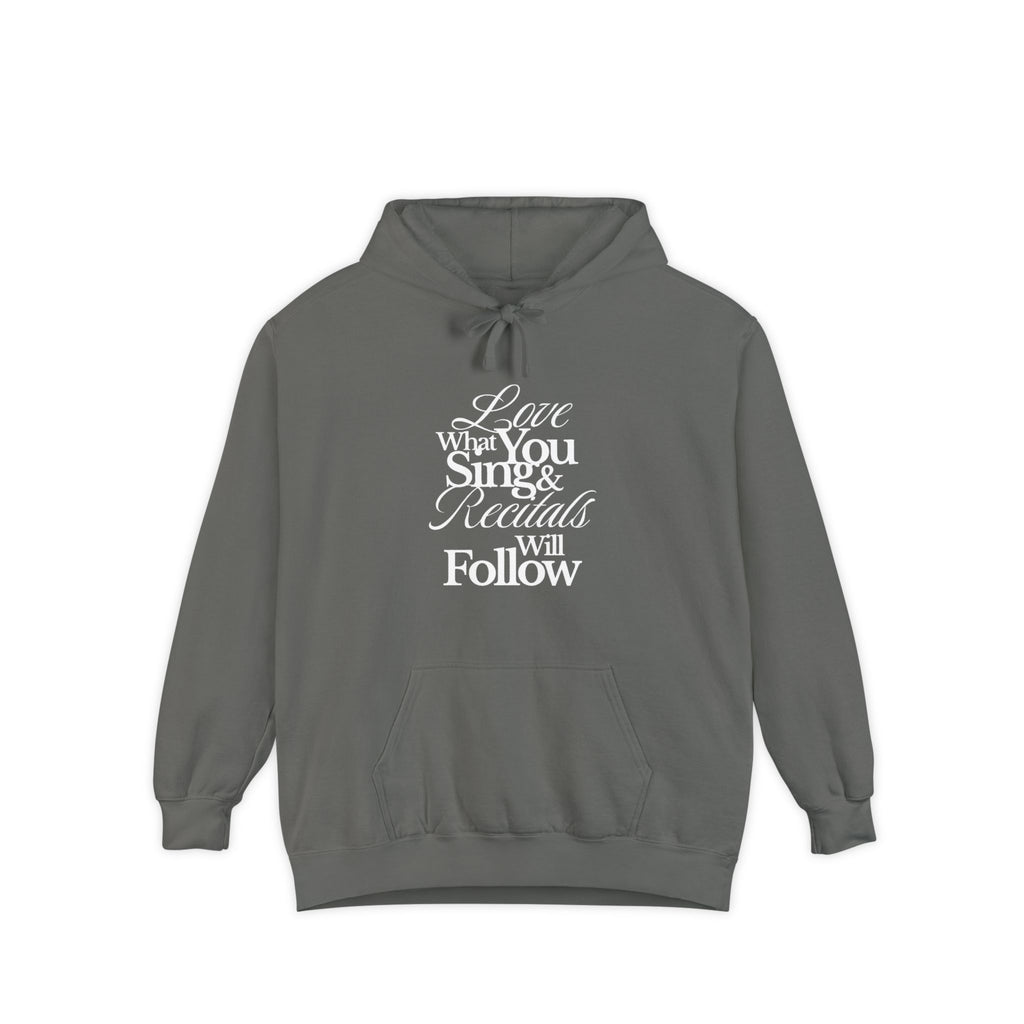 Hoodie — "Love What You Sing & Recitals Will Follow" Music Lover Pullover