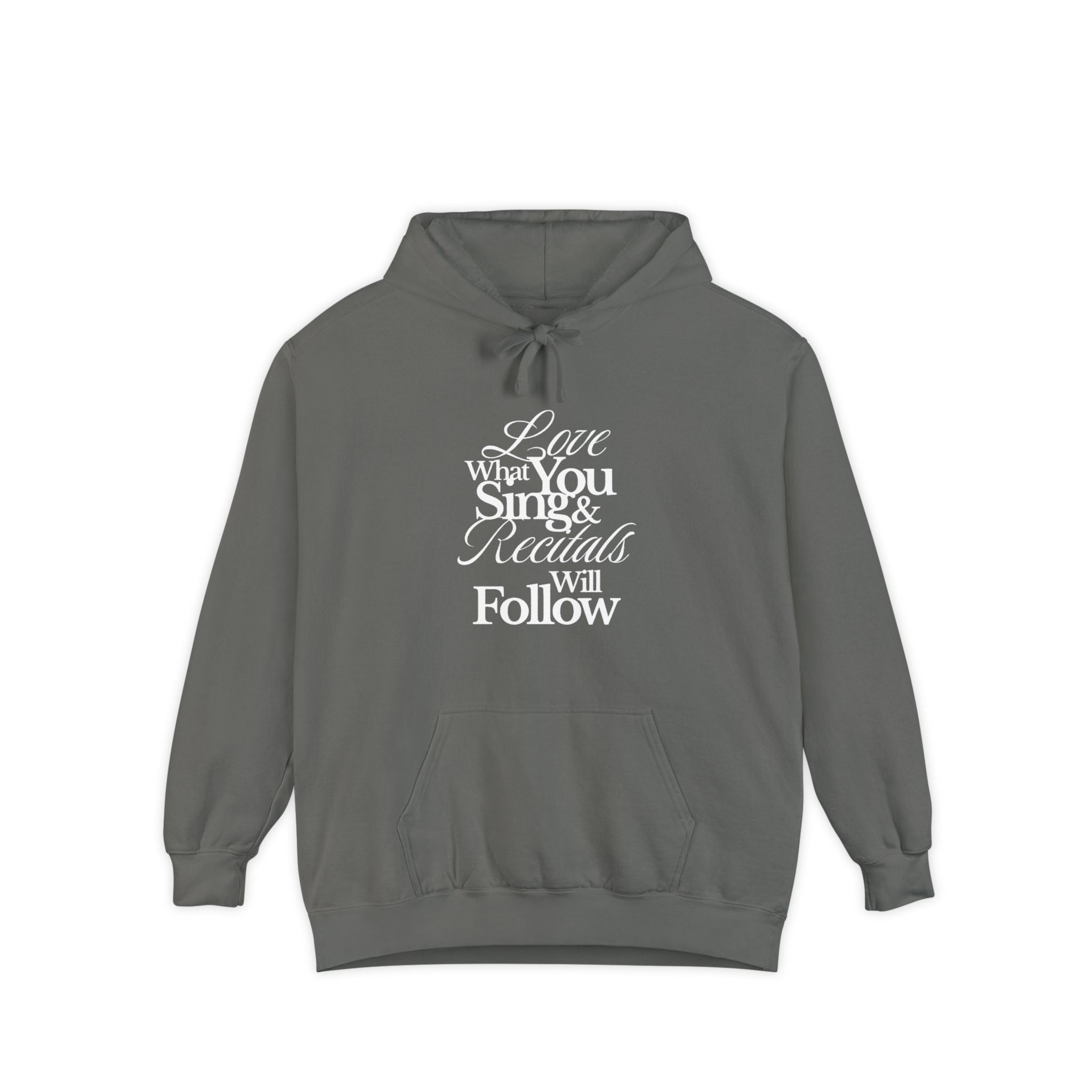 Hoodie — "Love What You Sing & Recitals Will Follow" Music Lover Pullover
