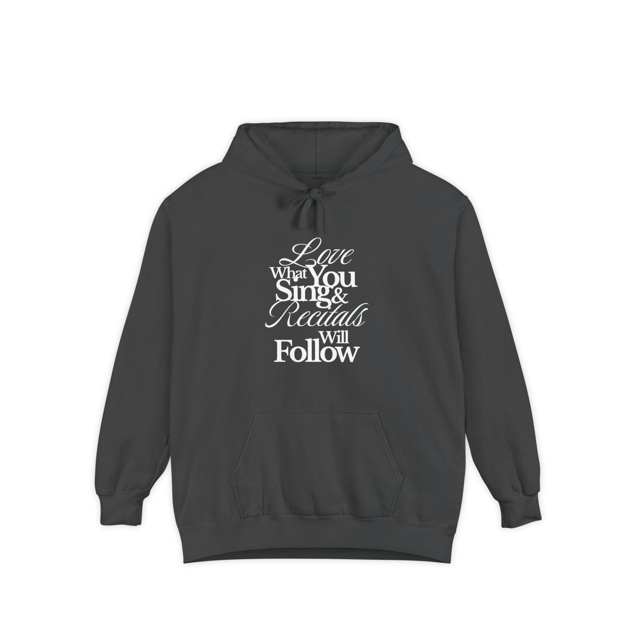 Hoodie — "Love What You Sing & Recitals Will Follow" Music Lover Pullover