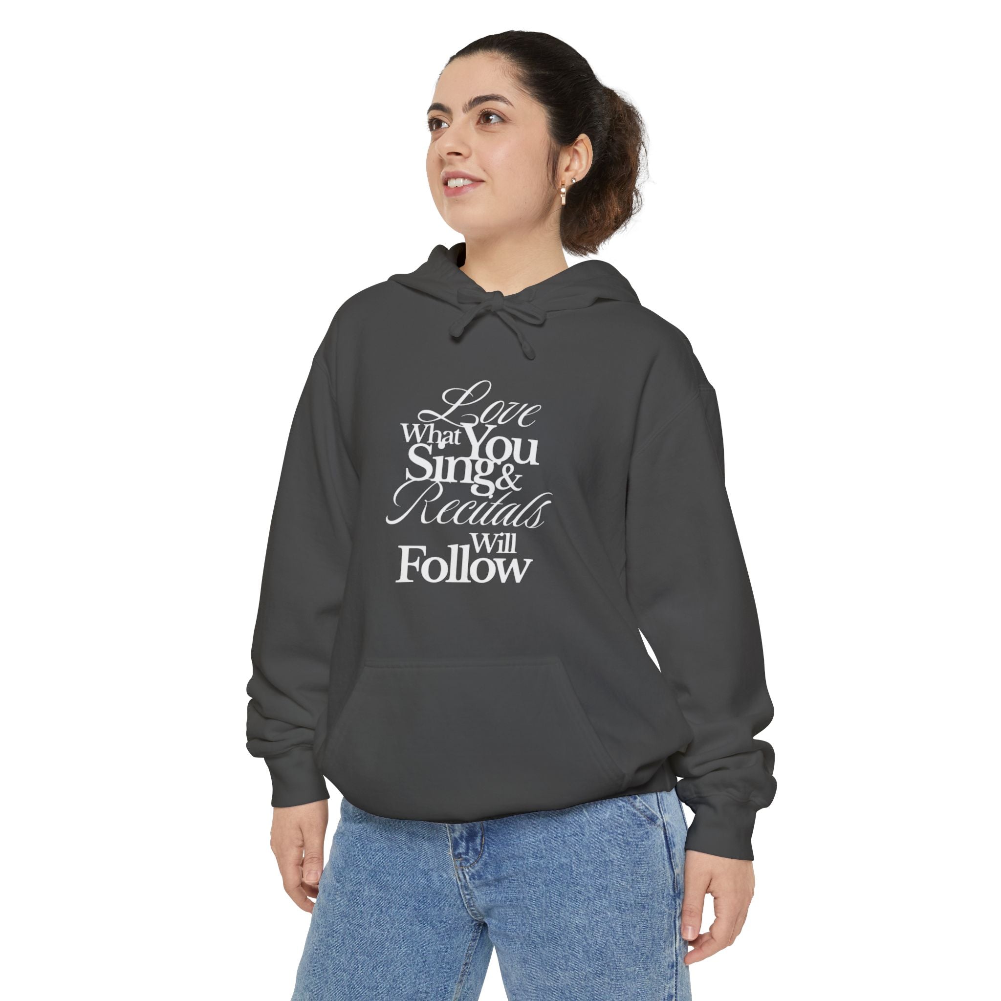 Hoodie — "Love What You Sing & Recitals Will Follow" Music Lover Pullover