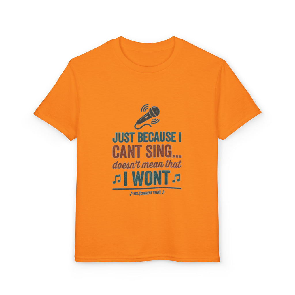 Youth T-Shirt — "Just Because I Can't Sing... Doesn't Mean That I Won't" Funny Singing Tee