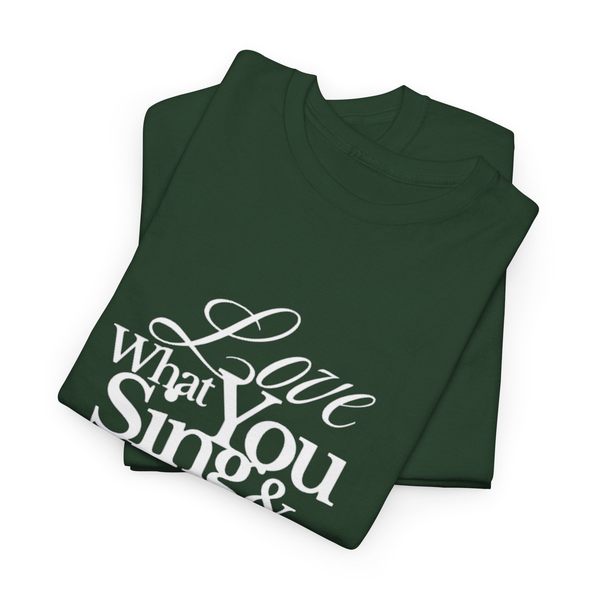 T-Shirt — "Love What You Sing & Recitals Will Follow" Inspirational Music Tee