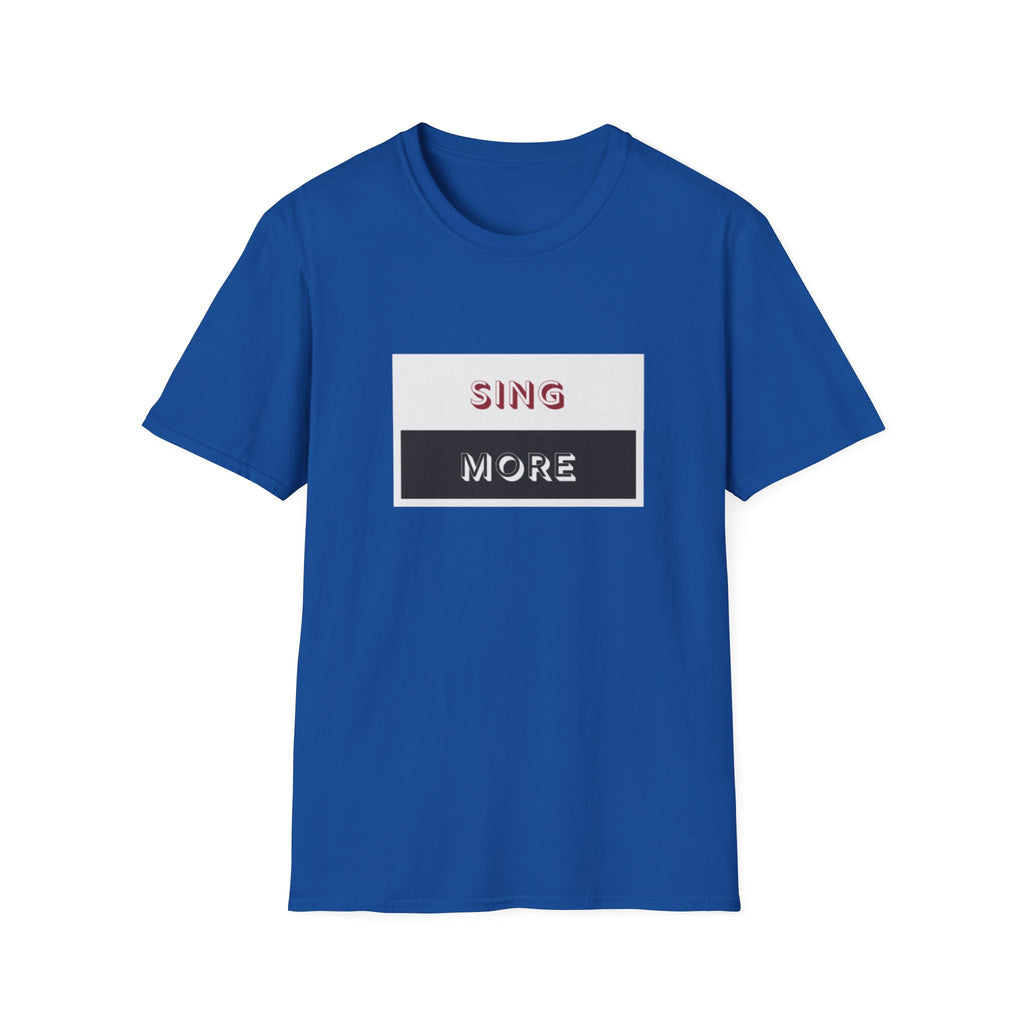 Sing More Graphic T‑Shirt — Motivational Music Tee