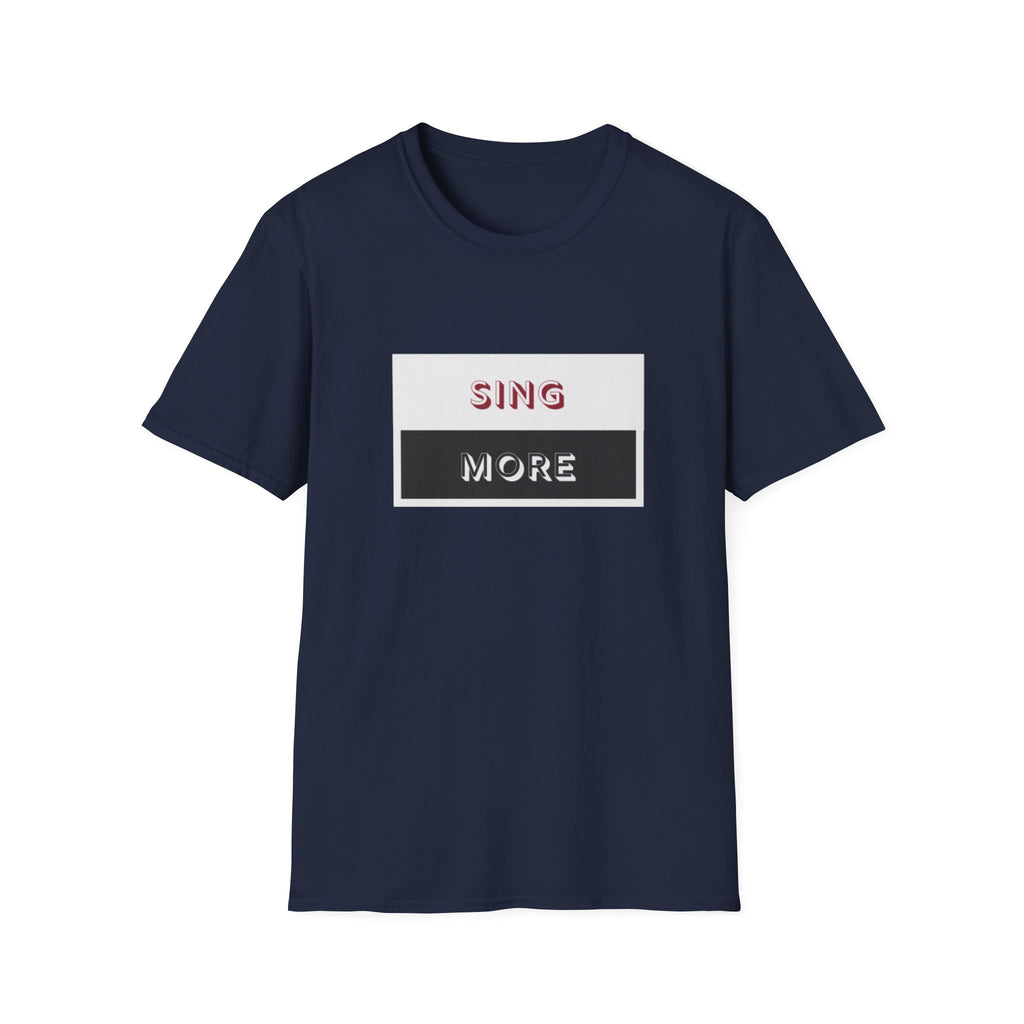 Sing More Graphic T‑Shirt — Motivational Music Tee