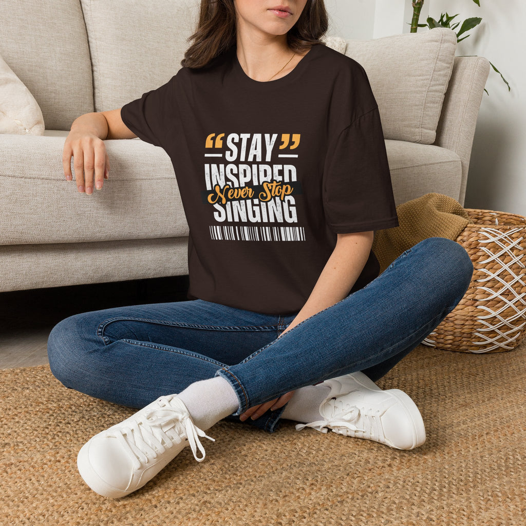 Stay Inspired Never Stop Singing T-Shirt