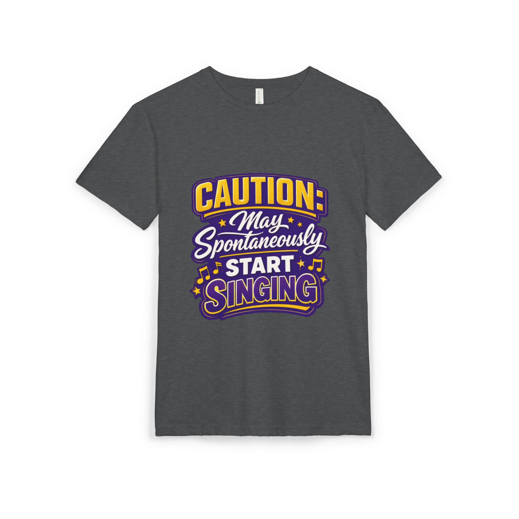 Caution: May Spontaneously Start Singing T-Shirt