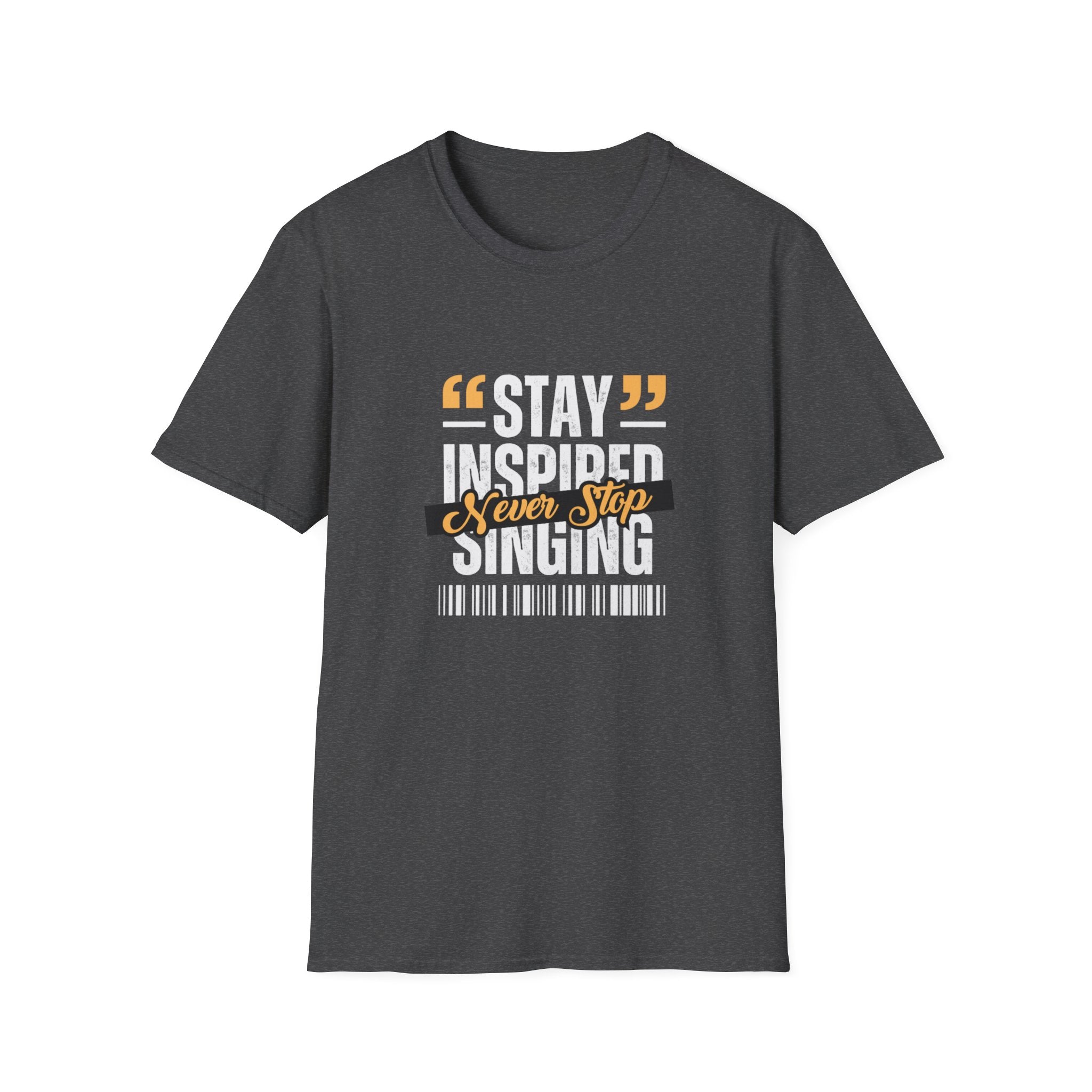 Stay Inspired Never Stop Singing T-Shirt