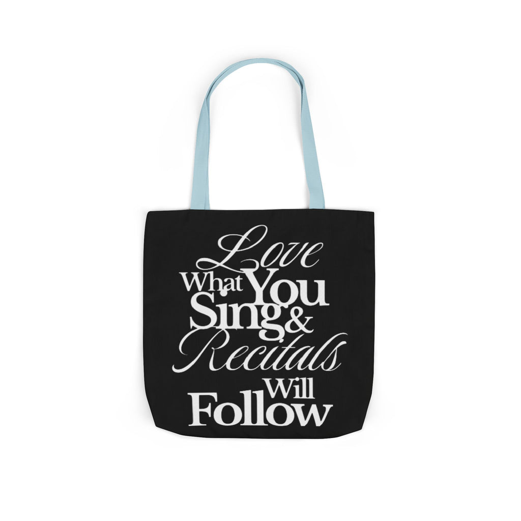 Tote Bag — "Love What You Sing & Recitals Will Follow" Music Teacher Gift