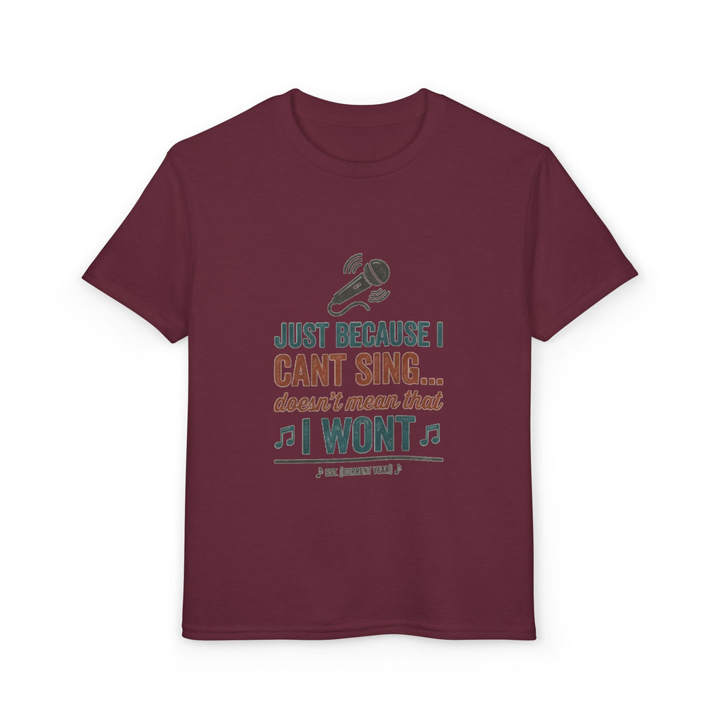 Youth T-Shirt — "Just Because I Can't Sing... Doesn't Mean That I Won't" Funny Singing Tee