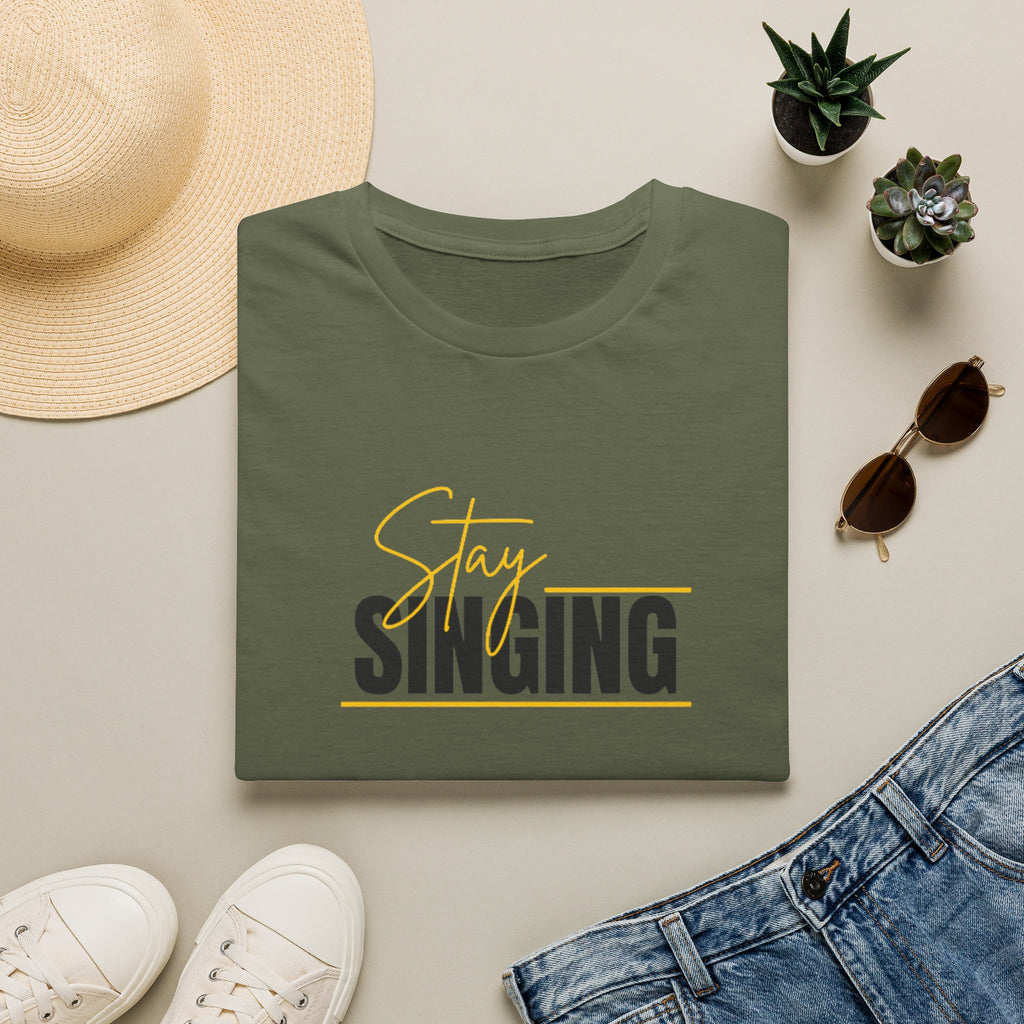 Stay Singing T-Shirt — Inspirational Music Tee for Singers & Choir Members