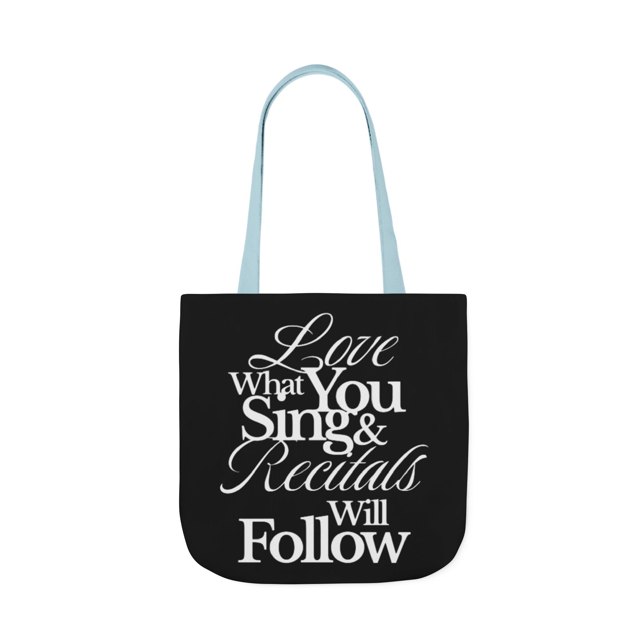 Tote Bag — "Love What You Sing & Recitals Will Follow" Music Teacher Gift