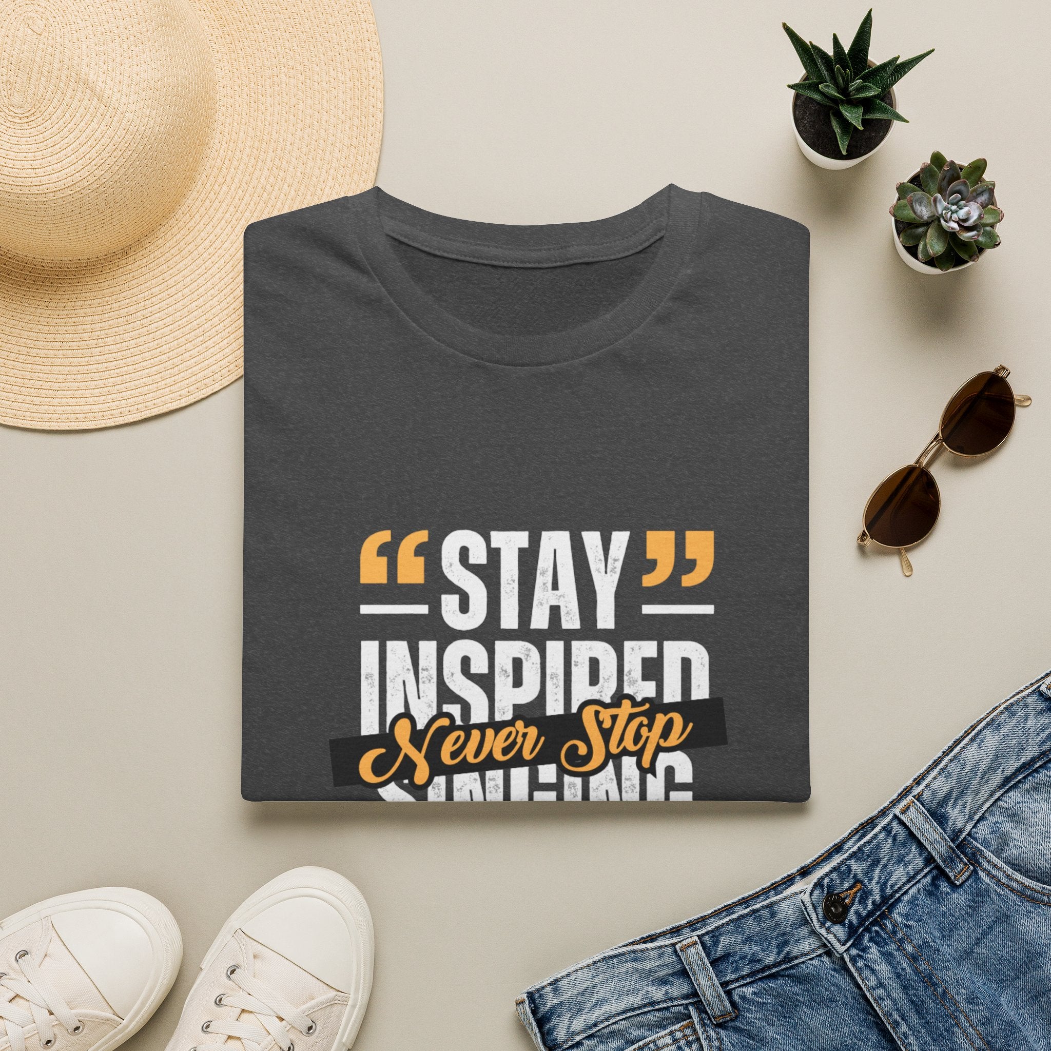 Stay Inspired Never Stop Singing T-Shirt