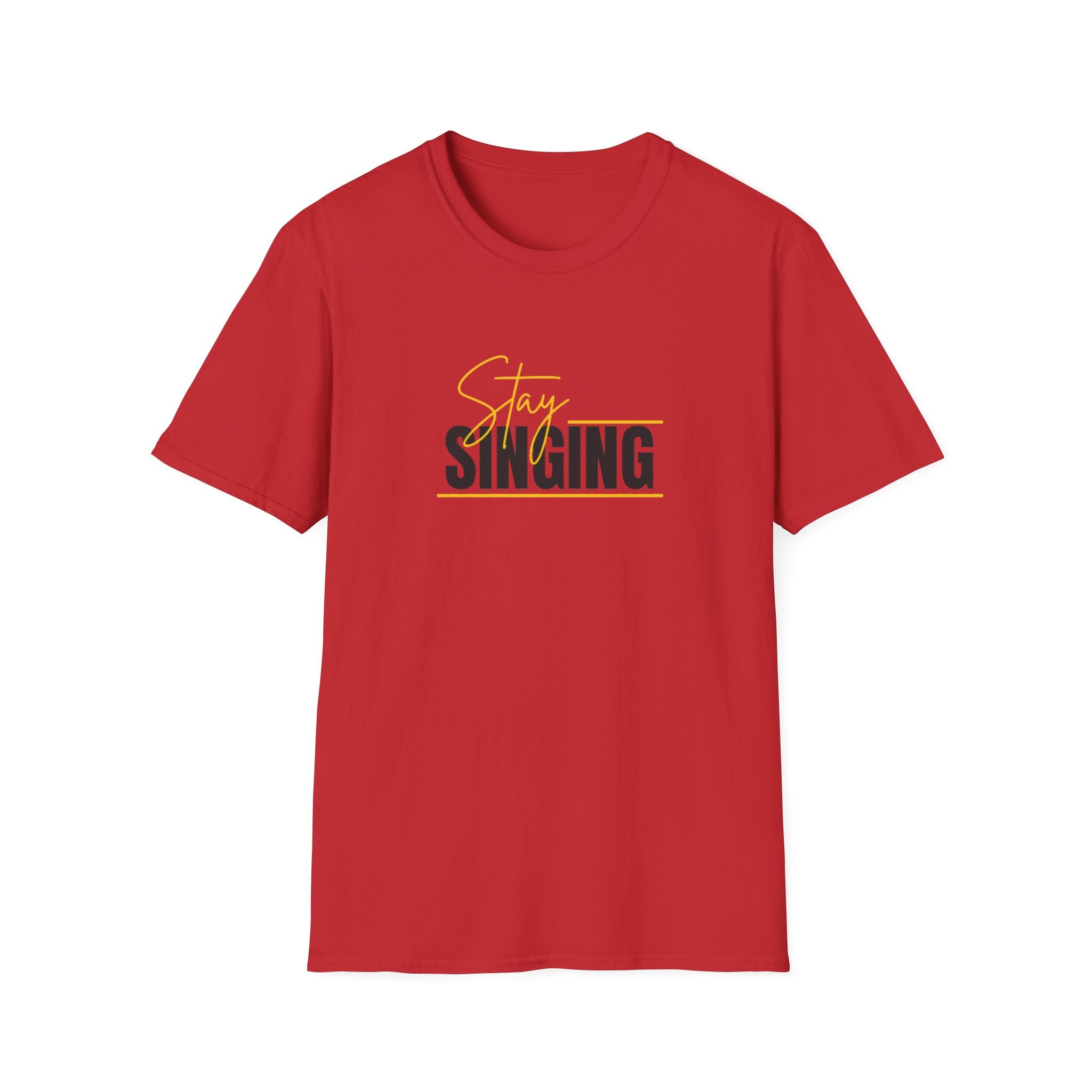 Stay Singing T-Shirt — Inspirational Music Tee for Singers & Choir Members