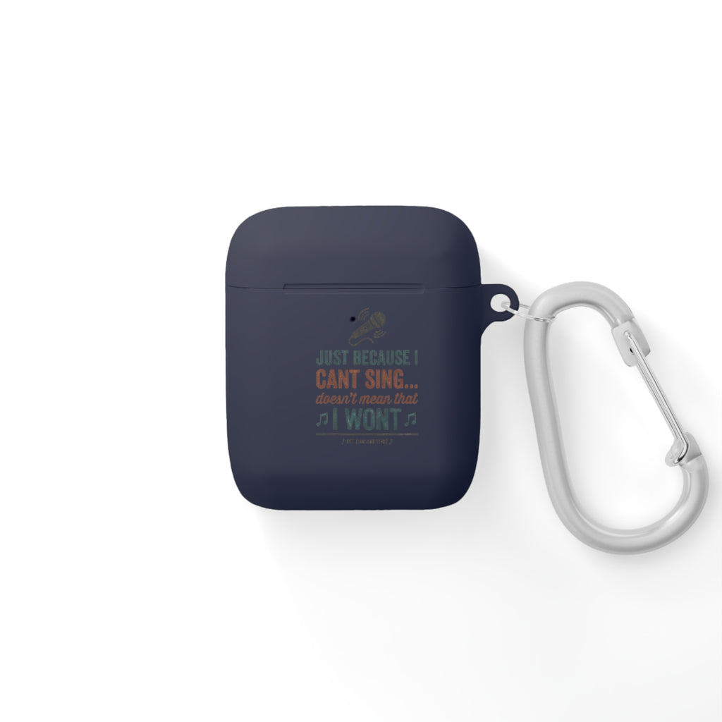 AirPods Case — “Just Because I Can’t Sing… I Won’t” Funny Music Lover Cover