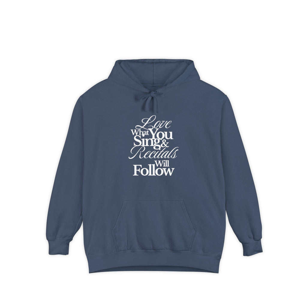 Hoodie — "Love What You Sing & Recitals Will Follow" Music Lover Pullover