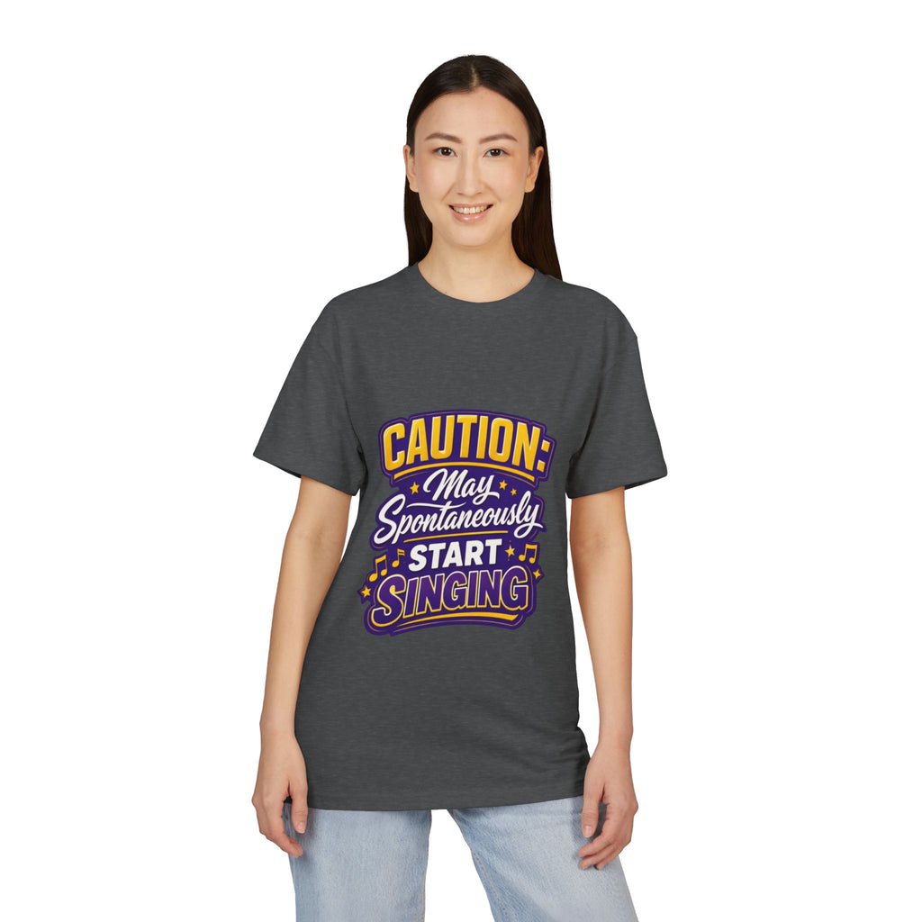 Caution: May Spontaneously Start Singing T-Shirt