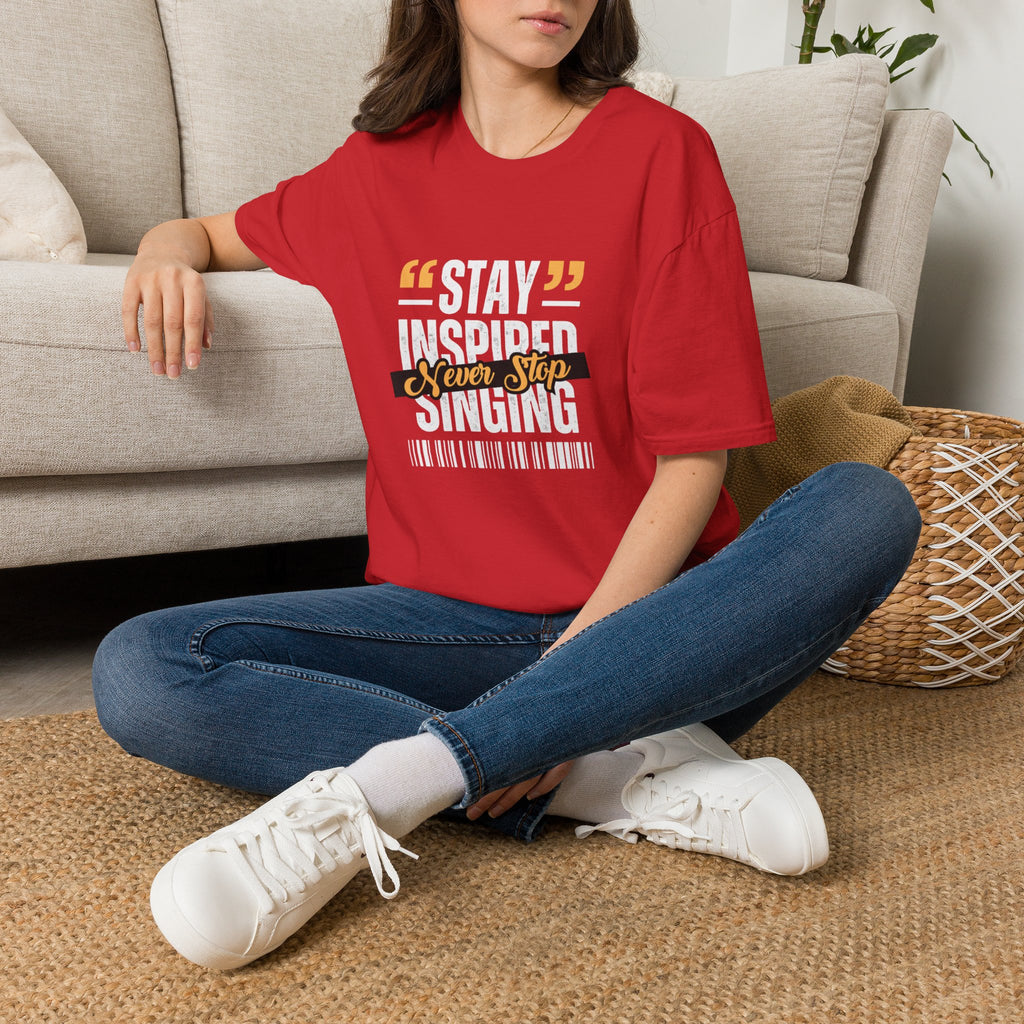 Stay Inspired Never Stop Singing T-Shirt