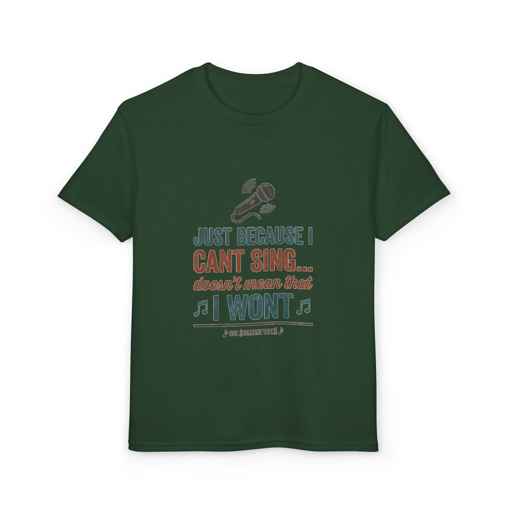 Youth T-Shirt — "Just Because I Can't Sing... Doesn't Mean That I Won't" Funny Singing Tee
