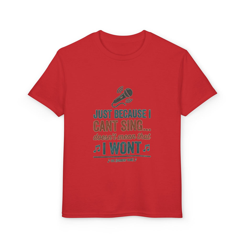 Youth T-Shirt — "Just Because I Can't Sing... Doesn't Mean That I Won't" Funny Singing Tee