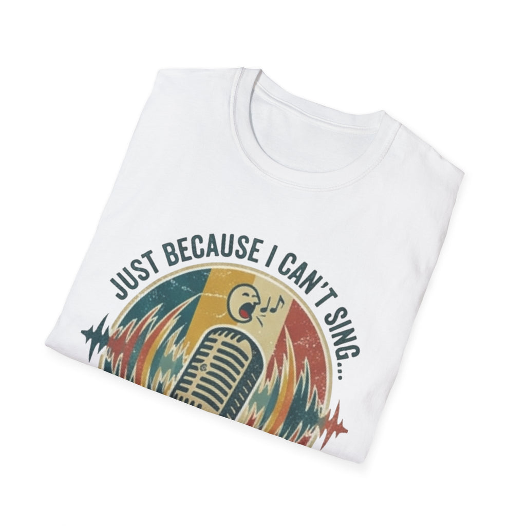 Just Because I Can't Sing Doesn't Mean That I Won't T-Shirt | Retro Microphone Music Design