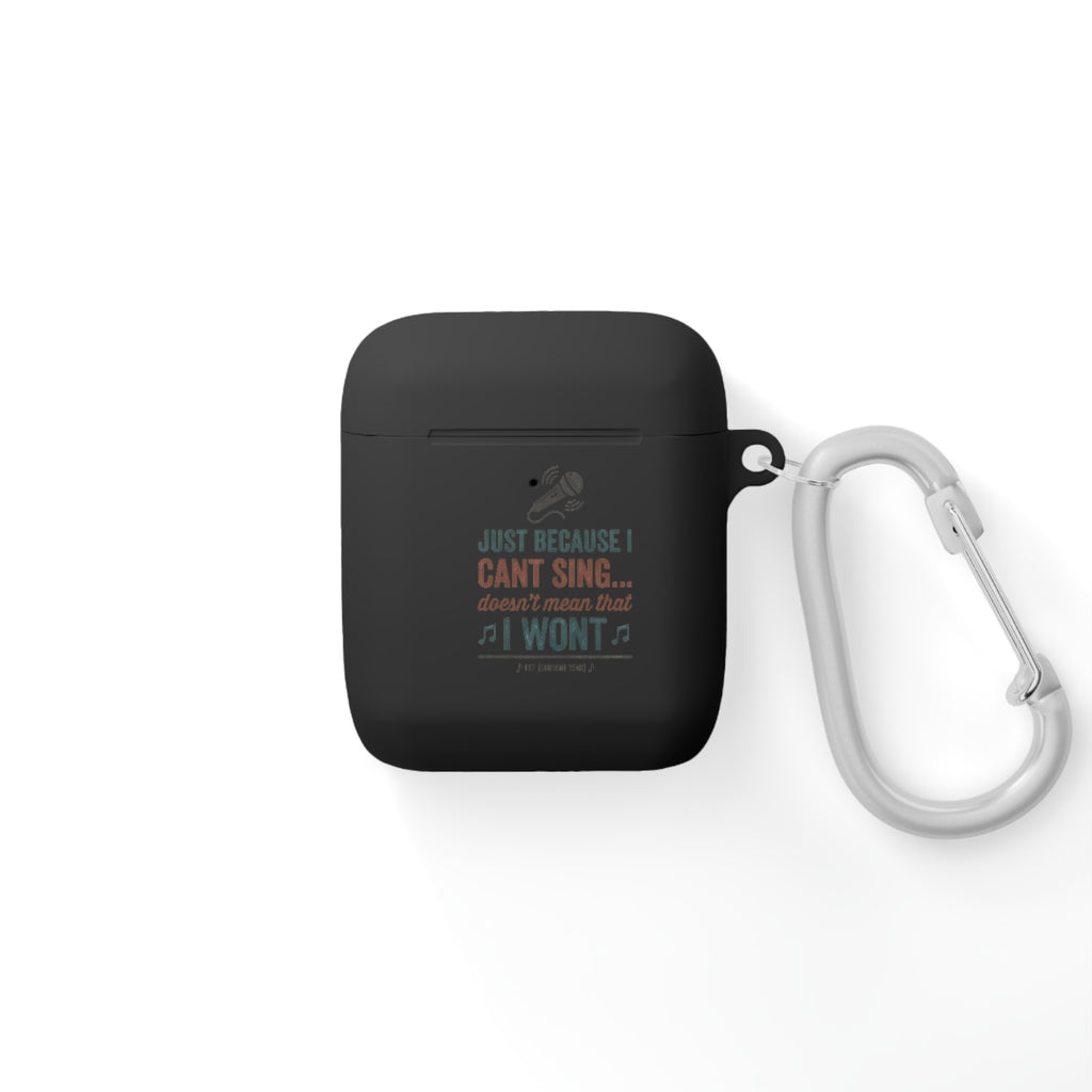 AirPods Case — “Just Because I Can’t Sing… I Won’t” Funny Music Lover Cover