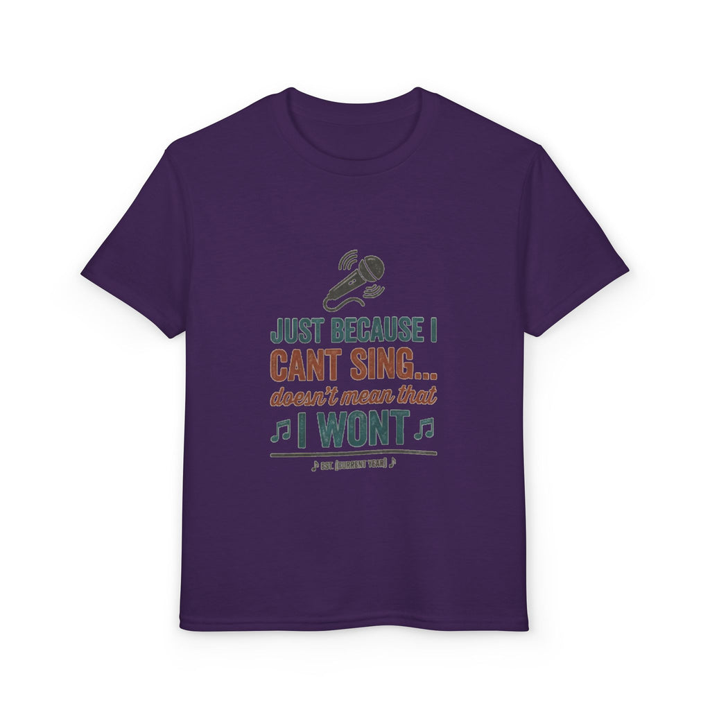Youth T-Shirt — "Just Because I Can't Sing... Doesn't Mean That I Won't" Funny Singing Tee